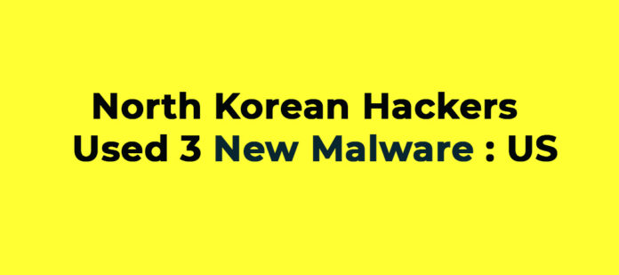 North Korean Hackers Used 3 New Malware : US
